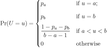 \Pr(U=u) = \begin{cases} p_a & \text{if } u=a; \\[8pt]
p_b & \text{if } u=b \\[8pt]
\dfrac{1-p_a-p_b}{b-a-1} & \text{if } a<u<b \\[8pt]
0 & \text{otherwise} \end{cases} 