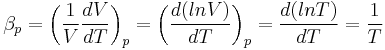 \beta_p = \bigg(\frac{1}{V} \frac{dV}{dT}\bigg)_p  = \bigg(\frac{d(ln V)}{d T}\bigg)_p = \frac{d(ln T)}{d T} = \frac{1}{T}