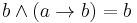 b\wedge(a\rightarrow b)= b