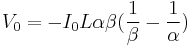  V_0 = -I_0 L \alpha \beta(\frac{1}{\beta}-\frac{1}{\alpha}) 