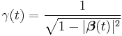 \gamma(t) = \frac{1}{\sqrt{1 - |\boldsymbol{\beta}(t)|^2}}