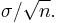 \sigma/\sqrt{n}.