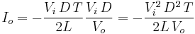 I_o=-\frac{V_i\, D\, T}{2L}\frac{V_i\, D}{V_o}=-\frac{V_i^2\, D^2\, T}{2L\, V_o}