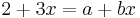 2%2B3x=a%2Bbx \,