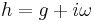 h=g %2B i\omega