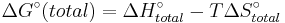 \Delta G^\circ (total) = \Delta H_{total}^\circ - T\Delta S_{total}^\circ