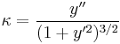 \kappa= \frac{y''}{(1%2By'^2)^{3/2}}