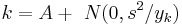 k = A %2B \ N(0, s^{2}/y_k) 