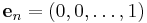 \mathbf e_n = (0, 0, \ldots, 1)