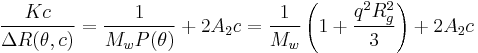  \frac{Kc}{\Delta R(\theta, c)}=\frac{1}{M_wP(\theta)}%2B2A_2c = \frac{1}{M_w}\left(1%2B \frac{q^2 R_g^2}{3} \right)%2B2A_2c