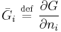 \bar{G}_i \ \stackrel{\mathrm{def}}{=}\   \frac{\partial G}{\partial n_i}