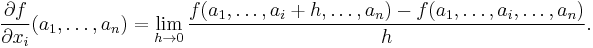 \frac{\part f}{\part x_i}(a_1,\ldots,a_n) = \lim_{h \to 0}\frac{f(a_1,\ldots,a_i%2Bh,\ldots,a_n) - f(a_1,\ldots, a_i, \dots,a_n)}{h}.