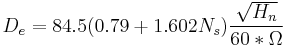  D_e=84.5(0.79%2B1.602 N_s) \frac{\sqrt{H_n}}{60 * \Omega} 