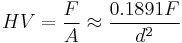 HV = \frac{F}{A} \approx \frac{0.1891 F}{d^2}