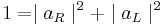  1 = \mid a_R \mid^2 %2B \mid a_L \mid^2   