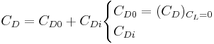  C_D = C_{D0} %2B C_{Di} \begin{cases} C_{D0} = (C_D)_{C_L = 0} \\ C_{Di} \end{cases} 
