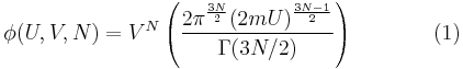 
\phi(U,V,N) = V^N \left(\frac{2\pi^{\frac{3N}{2}}(2mU)^{\frac{3N-1}{2}}}{\Gamma(3N/2)}\right)~~~~~~~~~~~(1)
