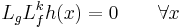 L_{g}L_{f}^{k}h(x) = 0 \qquad \forall x
