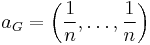 a_G = \left( \frac 1 n , \ldots ,  \frac 1 n \right)