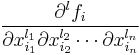 \frac{\partial^l f_i}{\partial x_{i_1}^{l_1}\partial x_{i_2}^{l_2}\cdots\partial x_{i_n}^{l_n}}