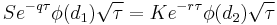  S e^{-q \tau} \phi(d_1) \sqrt{\tau} = K e^{-r \tau} \phi(d_2) \sqrt{\tau} \, 