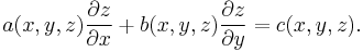 a(x,y,z) \frac{\partial z}{\partial x}%2Bb(x,y,z) \frac{\partial z}{\partial y}=c(x,y,z).