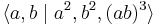 \langle a, b \mid a^2, b^2, (ab)^3 \rangle