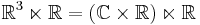 {\Bbb R}^3\ltimes{\Bbb R}= ({\Bbb C}\times{\Bbb R}) \ltimes{\Bbb R} 