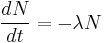 \frac{dN}{dt} = -\lambda N