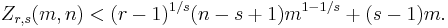 \displaystyle Z_{r,s}(m,n) < (r-1)^{1/s}(n-s%2B1)m^{1-1/s}%2B(s-1)m.