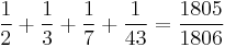 \frac12%2B\frac13%2B\frac17%2B\frac1{43}=\frac{1805}{1806}