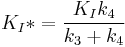  K_I* = \frac{K_Ik_4}{k_3%2Bk_4} 