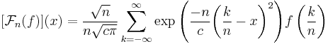 [\mathcal{F}_n(f)](x) = \frac{\sqrt{n}}{n\sqrt{c\pi}} \sum_{k=-\infty}^\infty {\exp{\left({\frac{-n}{c} {\left({\frac{k}{n}-x}\right)}^2 }\right)} f\left(\frac{k}{n}\right)}