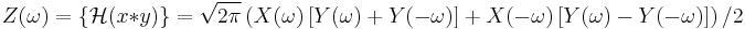 Z(\omega) = \{ \mathcal{H} (x * y) \} = \sqrt{2\pi} \left( X(\omega) \left[ Y(\omega) %2B Y(-\omega) \right]
                         %2B X(-\omega) \left[ Y(\omega) - Y(-\omega) \right] \right) / 2