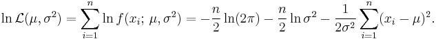 
   \ln\mathcal{L}(\mu,\sigma^2)
     = \sum_{i=1}^n \ln f(x_i;\,\mu,\sigma^2)
     = -\frac{n}{2}\ln(2\pi) - \frac{n}{2}\ln\sigma^2 - \frac{1}{2\sigma^2}\sum_{i=1}^n (x_i-\mu)^2.
  