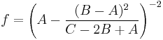  f = \left(A - \frac{(B - A)^2}{C - 2B %2B A}\right)^{-2}