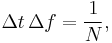 \Delta t \, \Delta f = \frac{1}{N},