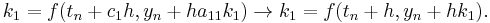 k_1 = f(t_n %2B c_1 h, y_n %2B h a_{11} k_1) \rightarrow k_1 = f(t_n %2B h, y_n %2B h k_1).