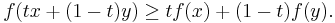 f(tx%2B(1-t)y)\geq t f(x)%2B(1-t)f(y).