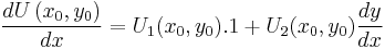 \frac{dU\left(x_0,y_0\right)}{dx}= U_1(x_0,y_0).1%2B U_2(x_0,y_0)\frac{dy}{dx}