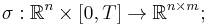 \sigma�: \mathbb{R}^{n} \times [0, T] \to \mathbb{R}^{n \times m};