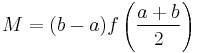  M = (b-a) f \left( \frac{a%2Bb}{2} \right) 