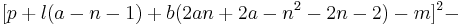  [p %2B l(a - n - 1) %2B b(2an %2B 2a - n^2 - 2n - 2) - m]^2 - 