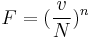 F = (\frac{v}{N})^n