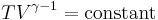  TV^{\gamma-1} = \mbox{constant} \,