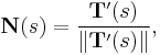  \mathbf{N}(s) = \frac{\mathbf{T}'(s)}{\|\mathbf{T}'(s)\|}, 