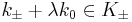 k_\pm %2B \lambda k_0 \in K_\pm