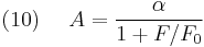 (10)~~ ~~ A=\frac{\alpha}{1%2BF/F_0} 