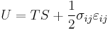 U=TS%2B\frac{1}{2}\sigma_{ij}\varepsilon_{ij}