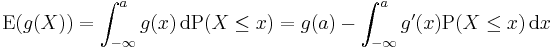 \operatorname{E}(g(X)) = \int_{-\infty}^a g(x) \, \mathrm{d} \operatorname{P}(X \le x)= g(a)- \int_{-\infty}^a g'(x)\operatorname{P}(X \le x) \, \mathrm{d} x